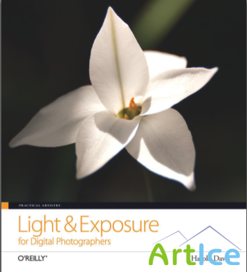 LIGHT AND EXPOSURE FOR DIGITAL PHOTOGRAPHERS