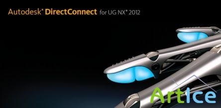 Autodesk DirectConnect for UG NX 2012 x32/x64