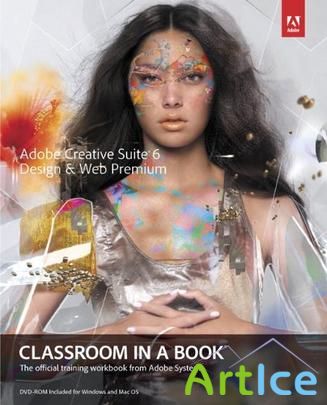 Adobe Creative Suite 6 Design & Web Premium Classroom in a Book (2013)